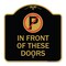 Signmission No Parking in Front of These Doors W/ Graphic, Black & Gold Aluminum Sign, 18" x 18", BG-1818-23717 A-DES-BG-1818-23717 - alternate 1